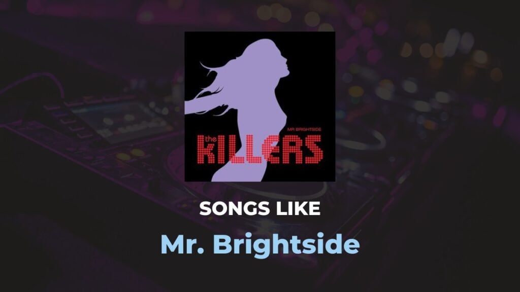 Songs Like Mr Brightside